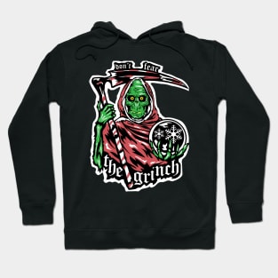 dont fear the grinch Hoodie